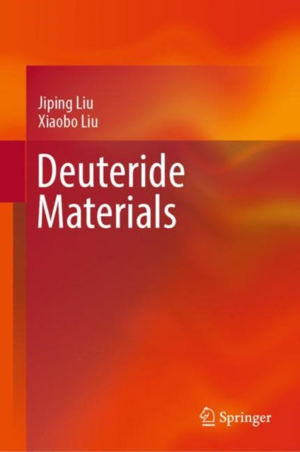 Book cover of: Deuteride Materials. By: Jiping Liu