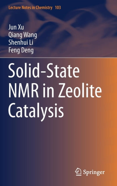 Book cover of: Solid-State NMR in Zeolite Catalysis. By: Jun Xu