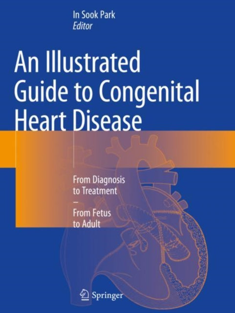 Book cover of: Illustrated Guide to Congenital Heart Disease. By: In Sook Park