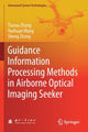 Book cover of: Guidance Information Processing Methods in Airborne Optical Imaging Seeker. By: Tianxu Zhang