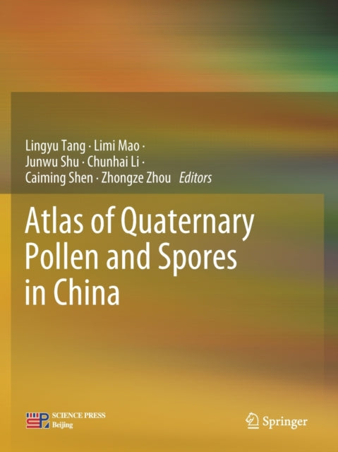 Book cover of: Atlas of Quaternary Pollen and Spores in China. By: Lingyu Tang