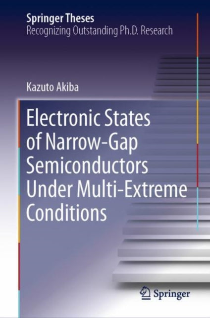 Book cover of: Electronic States of Narrow-Gap Semiconductors Under Multi-Extreme Conditions. By: Kazuto Akiba