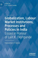Book cover of: Globalization, Labour Market Institutions, Processes and Policies in India. By: K.R. Shyam Sundar