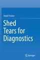 Book cover of: Shed Tears for Diagnostics. By: Anjali Prashar