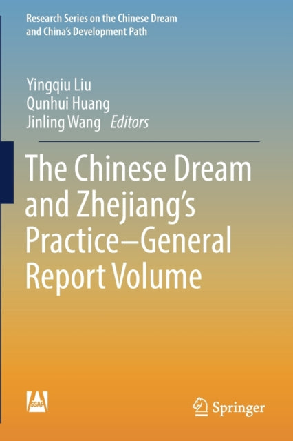 Book cover of: Chinese Dream and Zhejiang’s Practice—General Report Volume. By: Yingqiu Liu