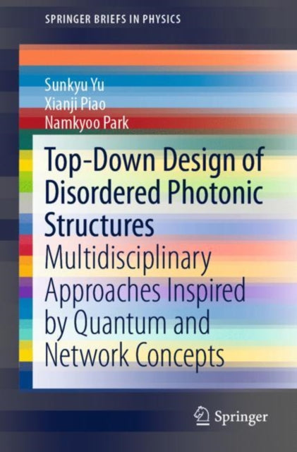 Book cover of: Top-Down Design of Disordered Photonic Structures. By: Sunkyu Yu