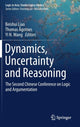 Book cover of: Dynamics, Uncertainty and Reasoning. By: Beishui Liao