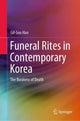 Book cover of: Funeral Rites in Contemporary Korea. By: Gil-Soo Han