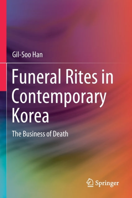 Book cover of: Funeral Rites in Contemporary Korea. By: Gil-Soo Han