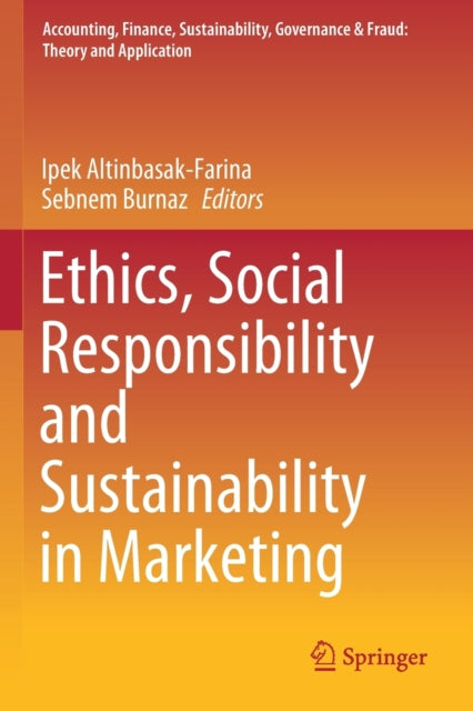 Book cover of: Ethics, Social Responsibility and Sustainability in Marketing. By: Ipek Altinbasak-Farina