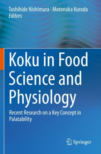 Book cover of: Koku in Food Science and Physiology. By: Toshihide Nishimura