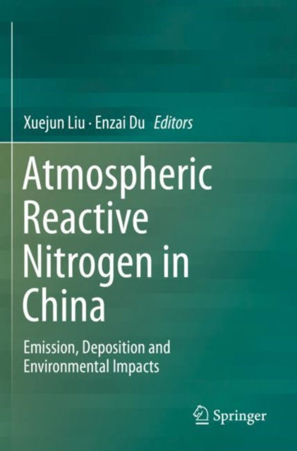 Book cover of: Atmospheric Reactive Nitrogen in China. By: Xuejun Liu