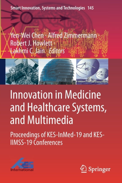 Book cover of: Innovation in Medicine and Healthcare Systems, and Multimedia. By: Yen-Wei Chen
