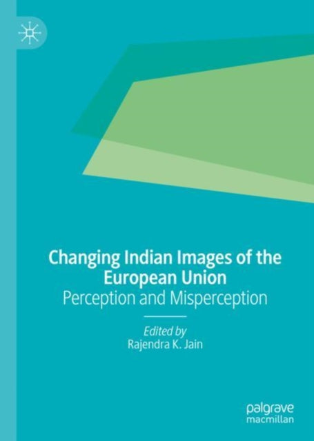 Book cover of: Changing Indian Images of the European Union. By: Rajendra K. Jain