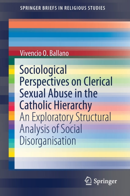 Book cover of: Sociological Perspectives on Clerical Sexual Abuse in the Catholic Hierarchy. By: Vivencio O. Ballano