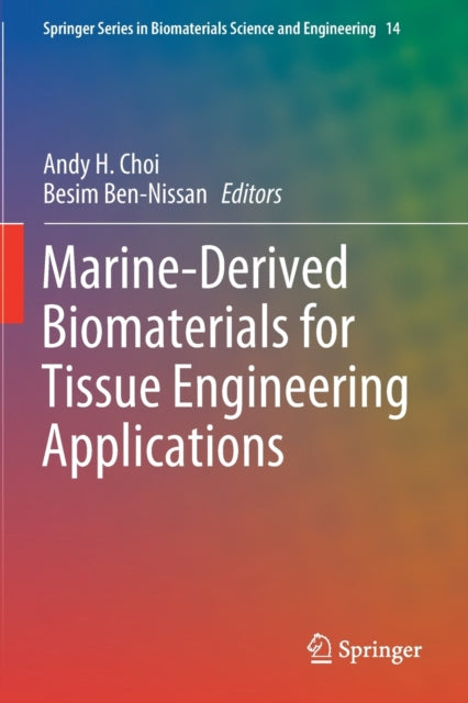 Book cover of: Marine-Derived Biomaterials for Tissue Engineering Applications. By: Andy H. Choi
