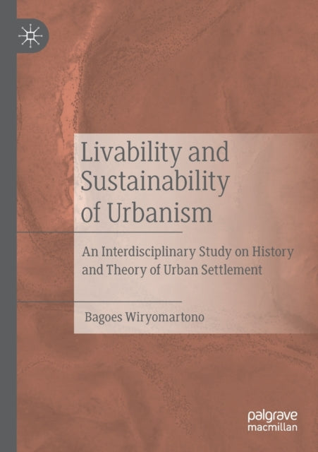 Book cover of: Livability and Sustainability of Urbanism. By: Bagoes Wiryomartono
