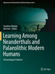 Book cover of: Learning Among Neanderthals and Palaeolithic Modern Humans. By: Yoshihiro Nishiaki