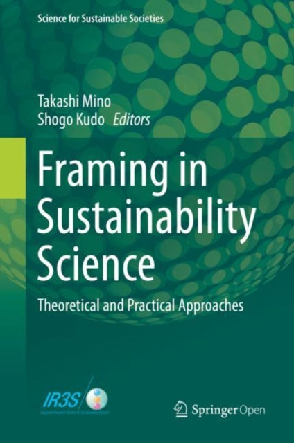 Book cover of: Framing in Sustainability Science. By: Takashi Mino