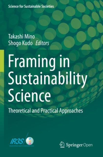 Book cover of: Framing in Sustainability Science. By: Takashi Mino