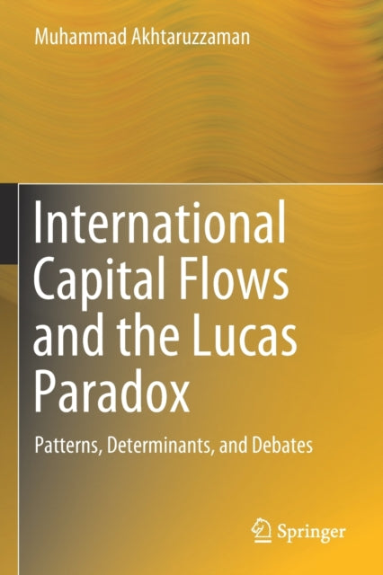 Book cover of: International Capital Flows and the Lucas Paradox. By: Muhammad Akhtaruzzaman