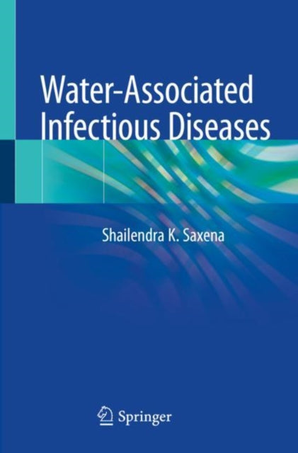 Book cover of: Water-Associated Infectious Diseases. By: Shailendra K. Saxena