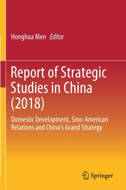 Book cover of: Report of Strategic Studies in China (2018). By: Honghua Men