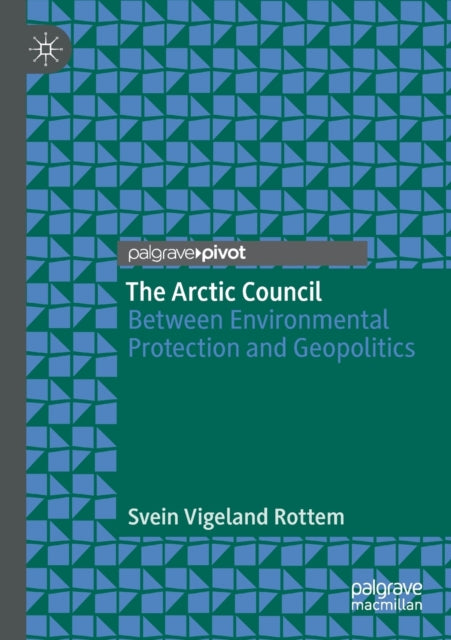 Book cover of: Arctic Council. By: Svein Vigeland Rottem