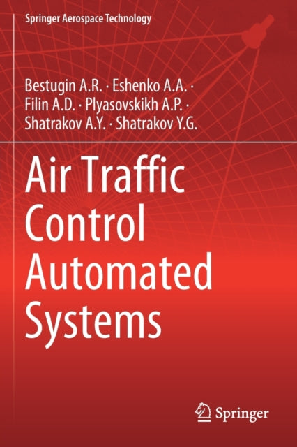 Book cover of: Air Traffic Control Automated Systems. By: Bestugin Bestugin A.R.