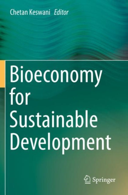 Book cover of: Bioeconomy for Sustainable Development. By: Chetan Keswani