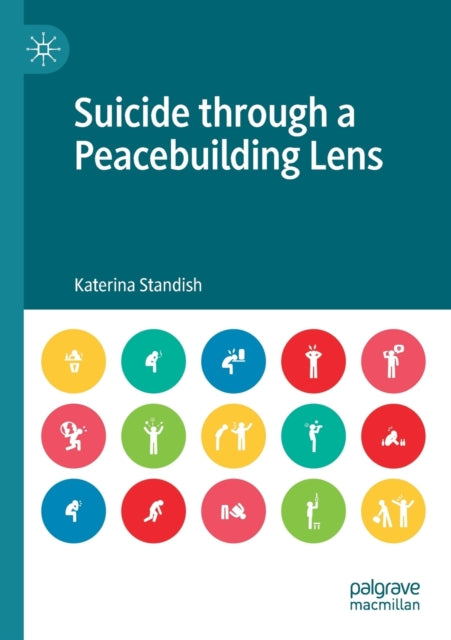 Book cover of: Suicide through a Peacebuilding Lens. By: Katerina Standish