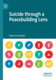 Book cover of: Suicide through a Peacebuilding Lens. By: Katerina Standish