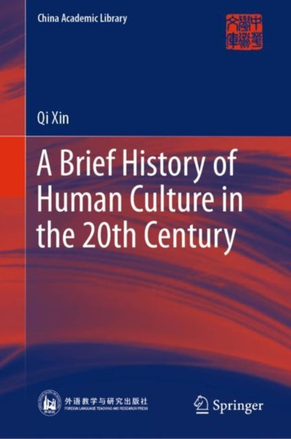 Book cover of: Brief History of Human Culture in the 20th Century. By: Qi Xin