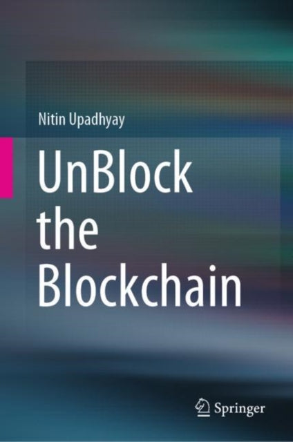 Book cover of: UnBlock the Blockchain. By: Nitin Upadhyay