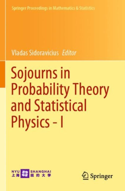 Book cover of: Sojourns in Probability Theory and Statistical Physics - I. By: Vladas Sidoravicius