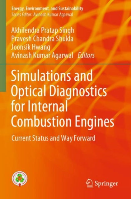 Book cover of: Simulations and Optical Diagnostics for Internal Combustion Engines. By: Akhilendra Pratap Singh