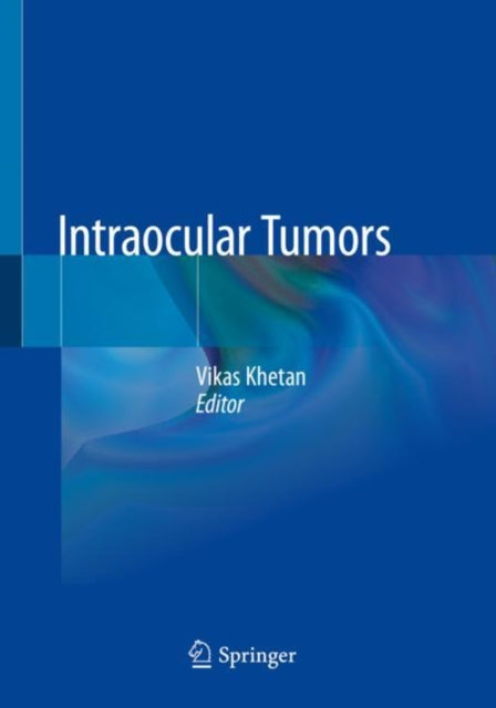 Book cover of: Intraocular Tumors. By: Vikas Khetan