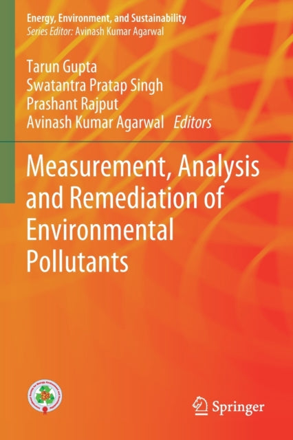 Book cover of: Measurement, Analysis and Remediation of Environmental Pollutants. By: Tarun Gupta