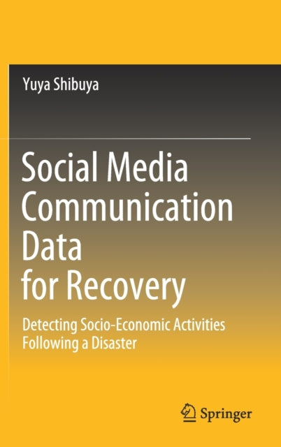 Book cover of: Social Media Communication Data for Recovery. By: Yuya Shibuya