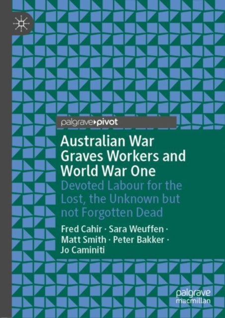 Book cover of: Australian War Graves Workers and World War One. By: Fred Cahir