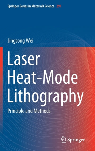 Book cover of: Laser Heat-Mode Lithography. By: Jingsong Wei
