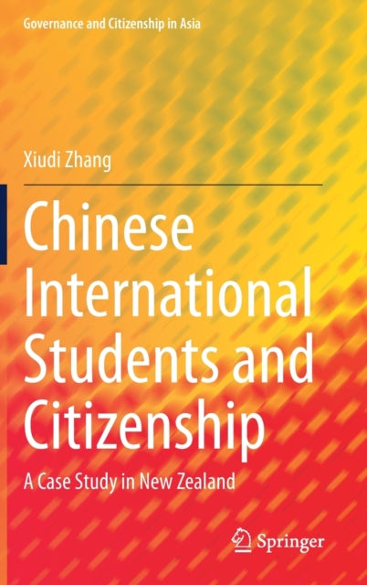 Book cover of: Chinese International Students and Citizenship. By: Xiudi Zhang