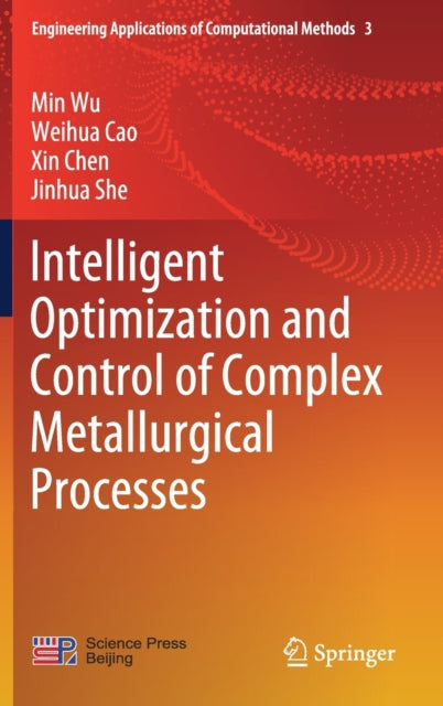 Book cover of: Intelligent Optimization and Control of Complex Metallurgical Processes. By: Min Wu