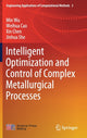 Book cover of: Intelligent Optimization and Control of Complex Metallurgical Processes. By: Min Wu
