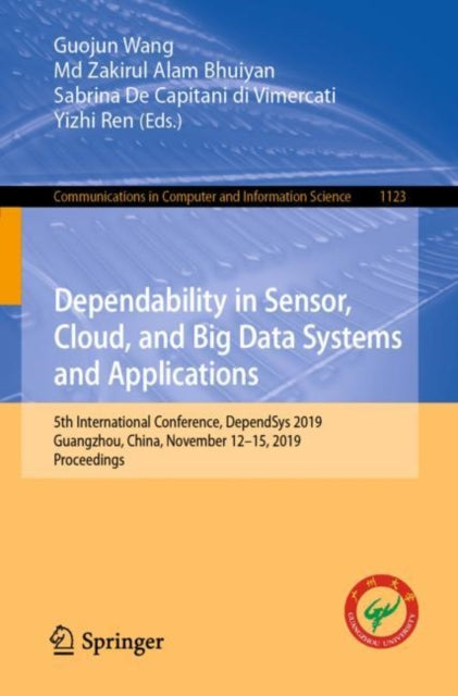Book cover of: Dependability in Sensor, Cloud, and Big Data Systems and Applications. By: Guojun Wang