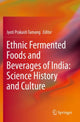 Book cover of: Ethnic Fermented Foods and Beverages of India: Science History and Culture. By: Jyoti Prakash Tamang