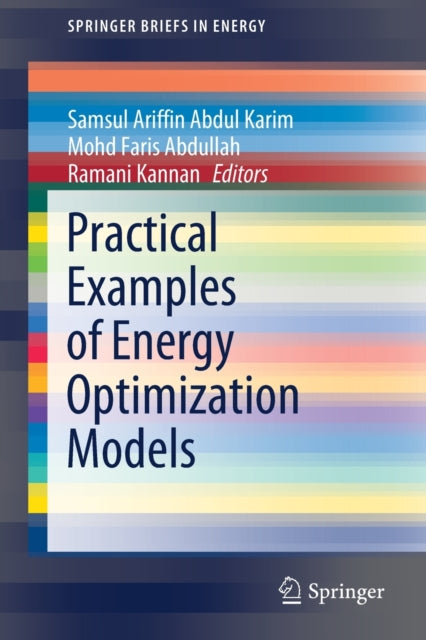 Book cover of: Practical Examples of Energy Optimization Models. By: Samsul Ariffin Abdul Karim