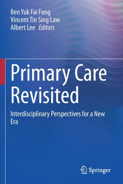 Book cover of: Primary Care Revisited. By: Ben Yuk Fai Fong