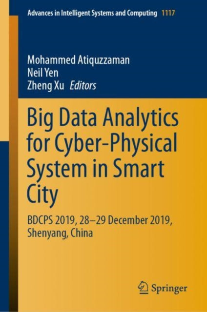 Book cover of: Big Data Analytics for Cyber-Physical System in Smart City. By: Mohammed Atiquzzaman
