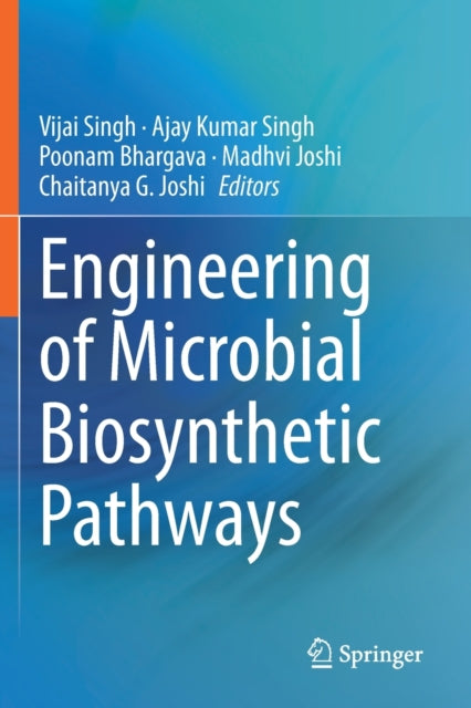 Book cover of: Engineering of Microbial Biosynthetic Pathways. By: Vijai Singh